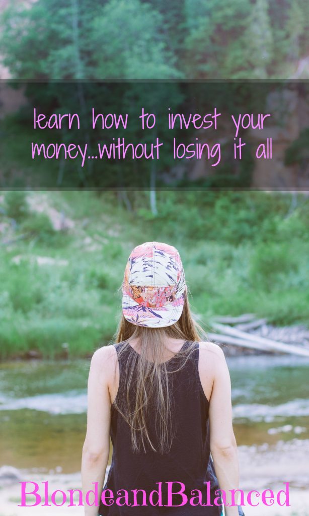 Learn How to Invest Your Money...Without Losing It All.