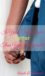 Credit Score Better Than Your Husband, Improve Your Credit Score